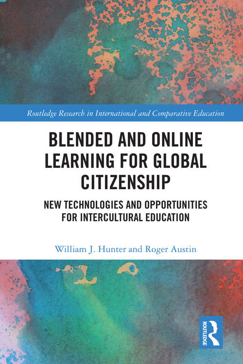 Book cover of Blended and Online Learning for Global Citizenship: New Technologies and Opportunities for Intercultural Education (Routledge Research in International and Comparative Education)