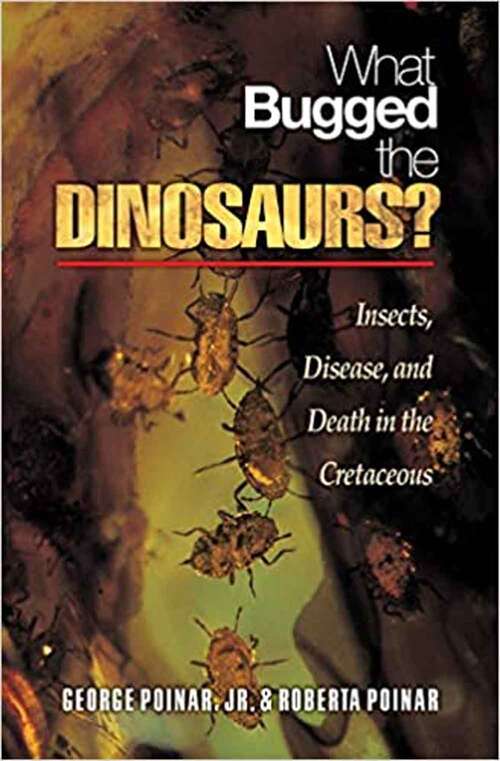 What Bugged the Dinosaurs?: Insects, Disease, and Death in the Cretaceous
