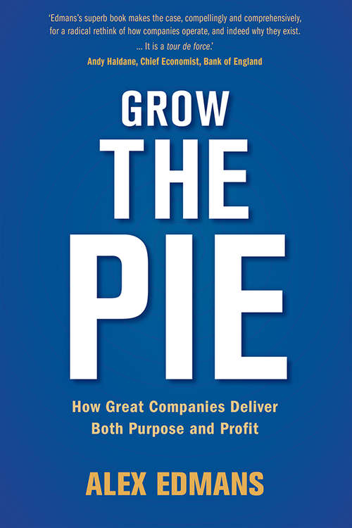 Book cover of Grow the Pie: How Great Companies Deliver Both Purpose and Profit