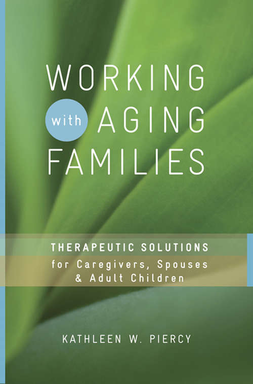 Book cover of Working with Aging Families: Therapeutic Solutions for Caregivers, Spouses, & Adult Children