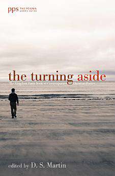 Book cover of The Turning Aside: The Kingdom Poets Book of Contemporary Christian Poetry (Poiema Poetry)