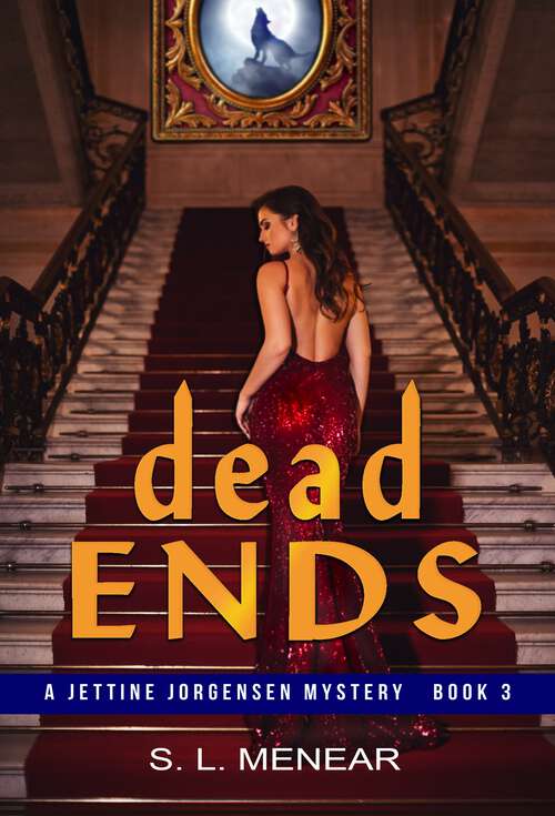 Book cover of Dead Ends (Jettine Jorgensen Mystery Series #3)