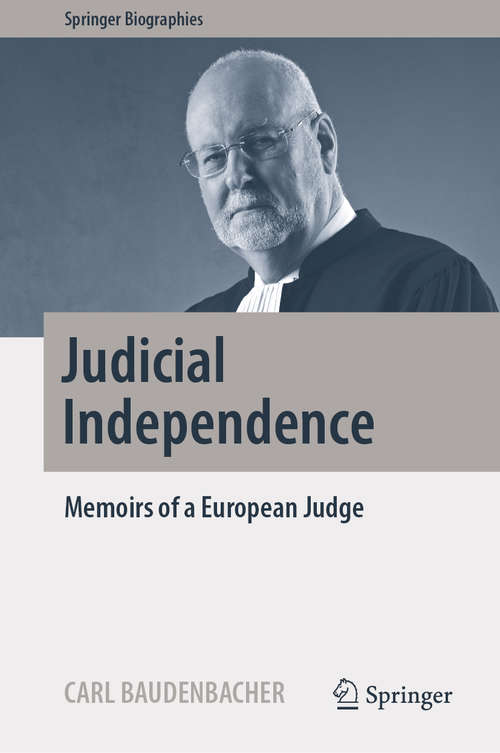 Book cover of Judicial Independence: Memoirs of a European Judge (1st ed. 2019) (Springer Biographies)