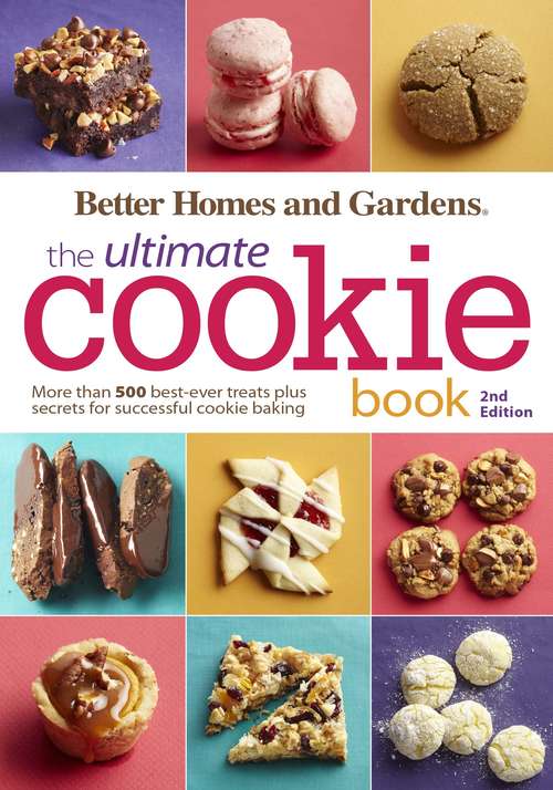 Book cover of Better Homes and Gardens The Ultimate Cookie Book, Second Edition