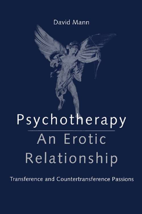 Psychotherapy: Transference and Countertransference Passions (Routledge Mental Health Classic Editions Ser.)