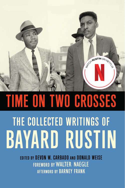 Book cover of Time on Two Crosses: The Collected Writings of Bayard Rustin (2nd Edition)