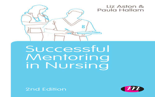 Book cover of Successful Mentoring in Nursing (Post-Registration Nursing Education and Practice LM Series)