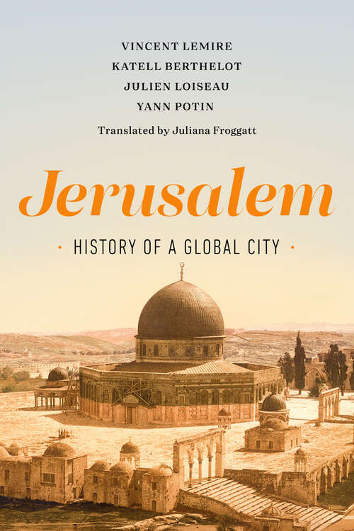 Jerusalem: History of a Global City