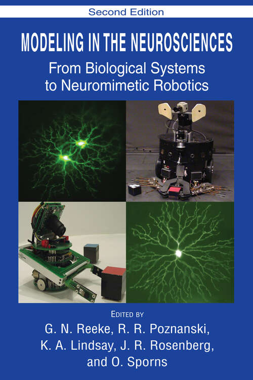 Book cover of Modeling in the Neurosciences: From Biological Systems to Neuromimetic Robotics (1)