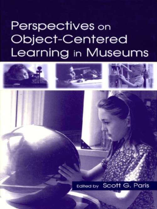 Perspectives on Object-Centered Learning in Museums