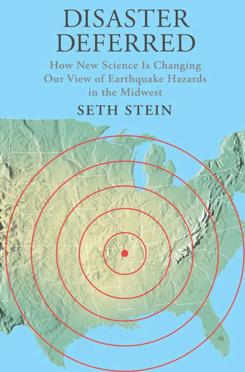 Book cover of Disaster Deferred: How New Science Is Changing our View of Earthquake Hazards in the Midwest