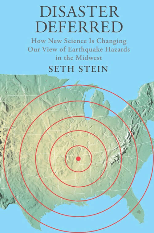 Book cover of Disaster Deferred: How New Science Is Changing Our View of Earthquake Hazards in the Midwest