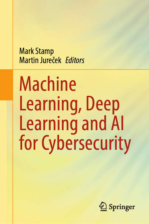 Book cover of Machine Learning, Deep Learning and AI for Cybersecurity