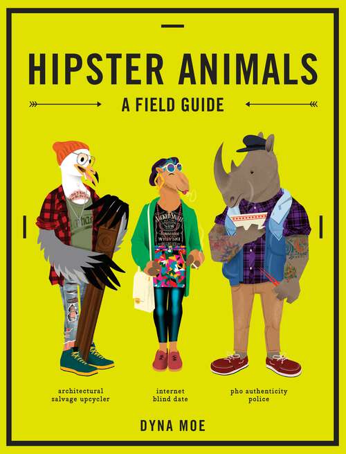 Book cover of Hipster Animals: A Field Guide