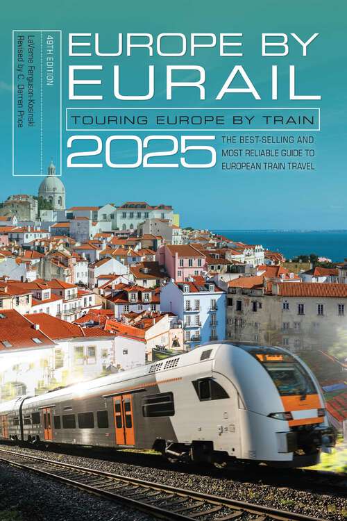 Book cover of Europe by Eurail 2025: Touring Europe by Train (49th Edition)
