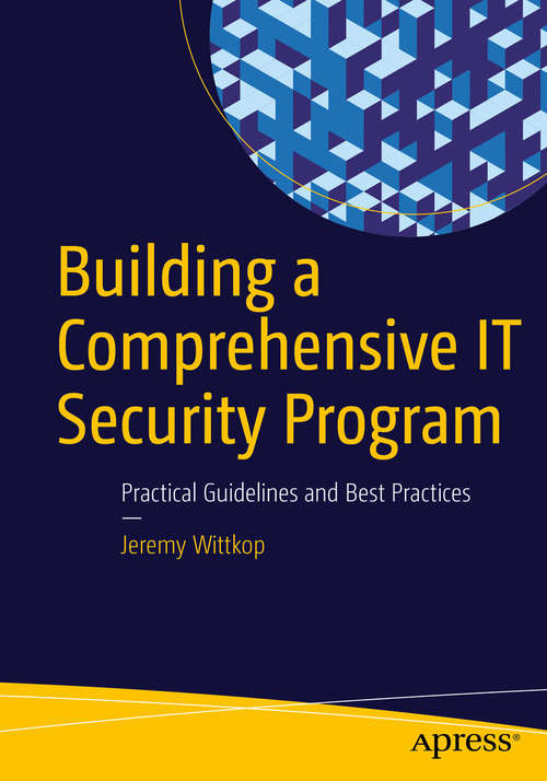 Book cover of Building a Comprehensive IT Security Program: Practical Guidelines and Best Practices