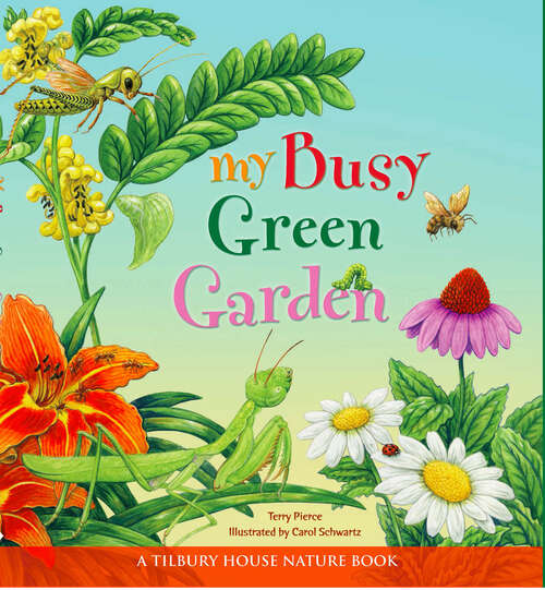Book cover of My Busy Green Garden (Tilbury House Nature Book)