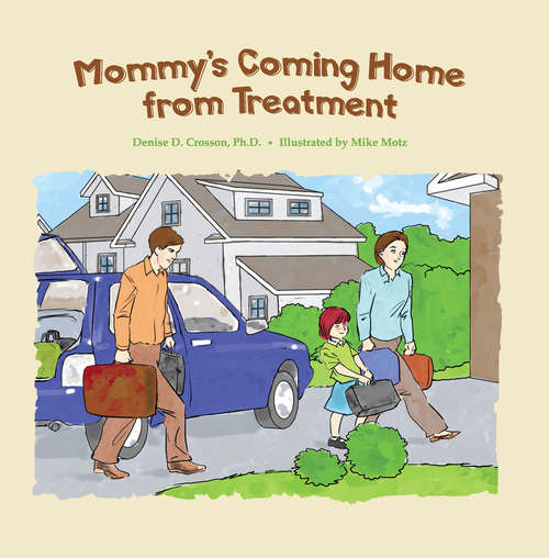 Book cover of Mommy's Coming Home from Treatment