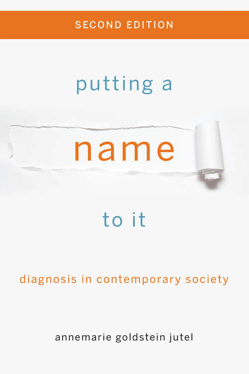 Book cover of Putting a Name to It: Diagnosis In Contemporary Society (2)