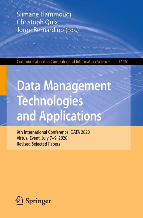 Data Management Technologies and Applications: 9th International Conference, DATA 2020, Virtual Event, July 7–9, 2020, Revised Selected Papers (Communications in Computer and Information Science #1446)