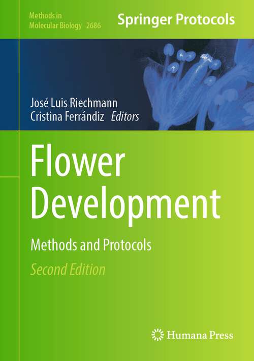 Book cover of Flower Development: Methods and Protocols (2nd ed. 2023) (Methods in Molecular Biology #2686)