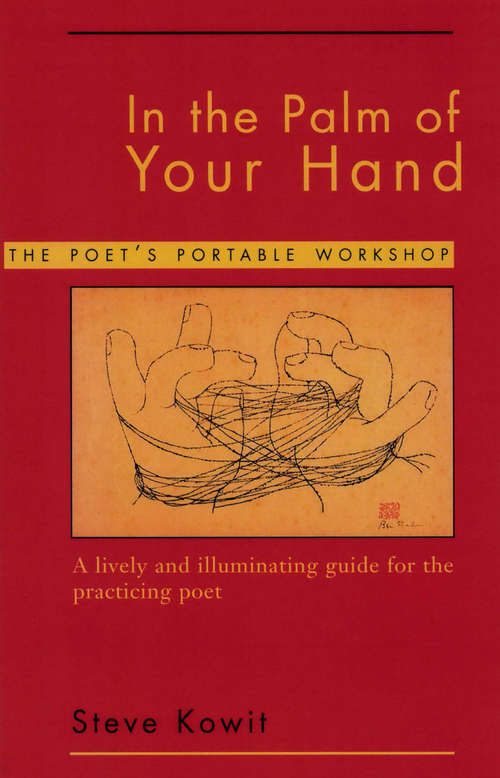 Book cover of In The Palm Of Your Hand: The Poet's Portable Workshop