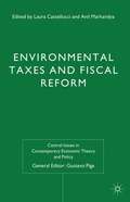 Environmental Taxes and Fiscal Reform (Central Issues in Contemporary Economic Theory and Policy)