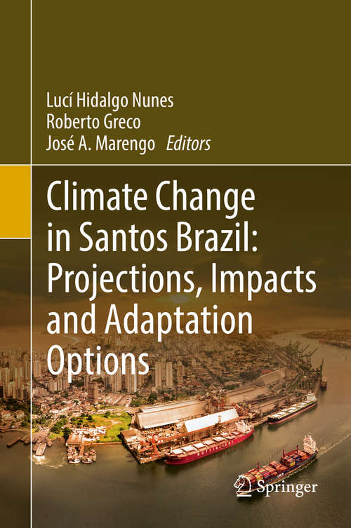 Book cover of Climate Change in Santos Brazil: Projections, Impacts and Adaptation Options (1st ed. 2019)