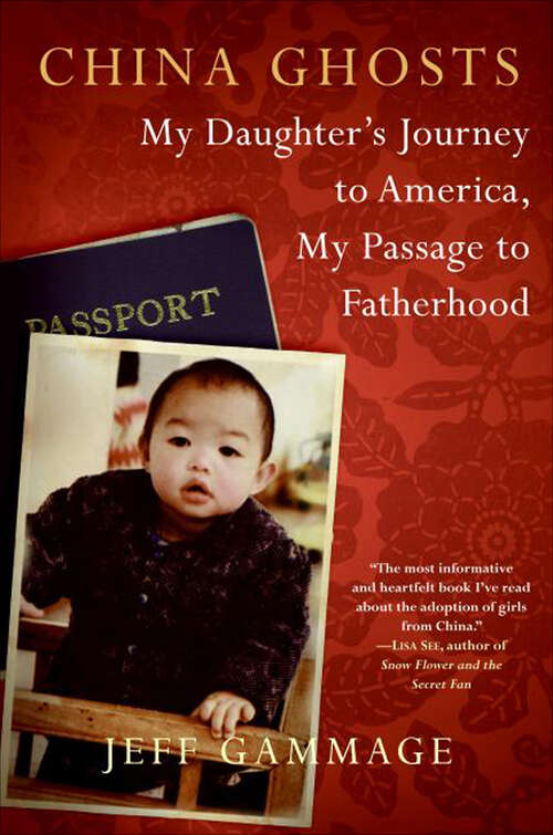 Book cover of China Ghosts: My Daughter's Journey to America, My Passage to Fatherhood