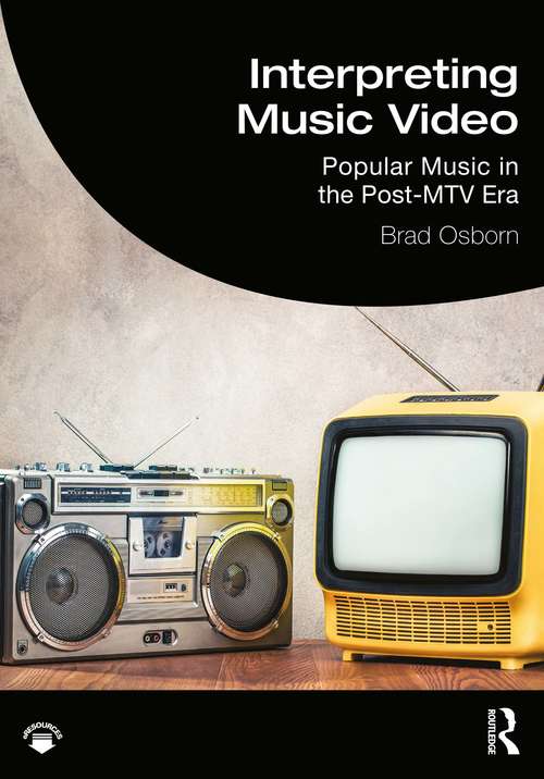 Book cover of Interpreting Music Video: Popular Music in the Post-MTV Era
