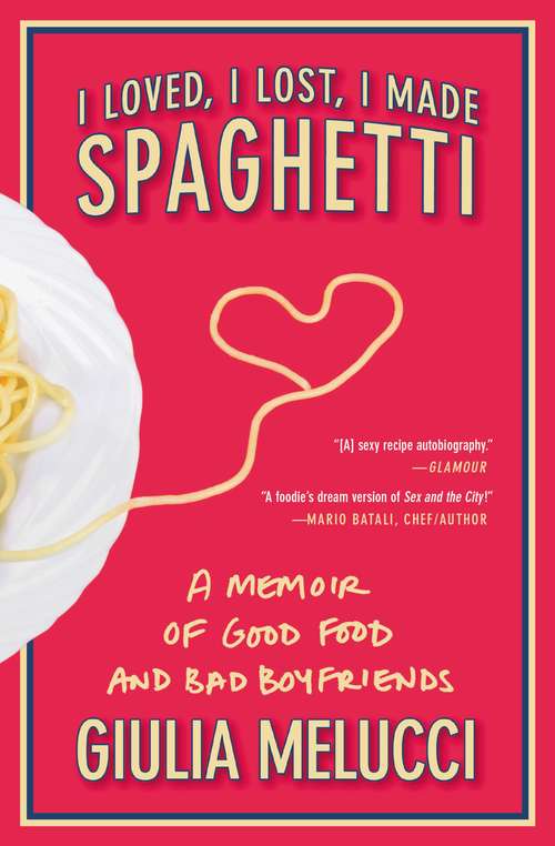 Book cover of I Loved, I Lost, I Made Spaghetti