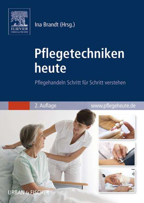 Book cover of Pflegetechniken heute: Pflegehandeln Schritt für Schritt verstehen