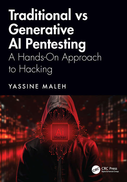 Book cover of Traditional vs Generative AI Pentesting: A Hands-On Approach to Hacking (1)