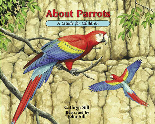Book cover of About Parrots: A Guide for Children (About. . . #16)