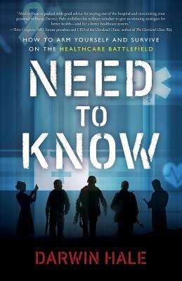 Book cover of Need to Know: How to Arm Yourself and Survive on the Healthcare Battlefield