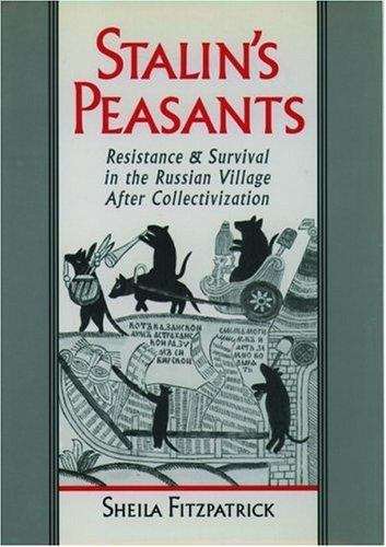 Stalin's Peasants: Resistance and Survival in the Russian Village after Collectivization