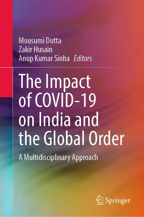 The Impact of COVID-19 on India and the Global Order: A Multidisciplinary Approach