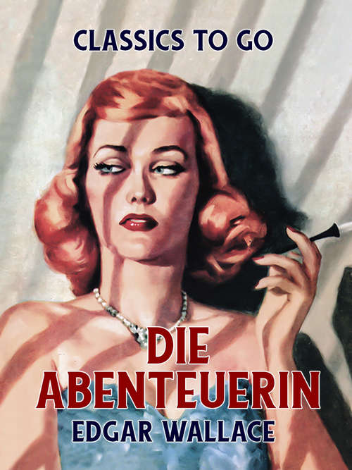 Book cover of Die Abenteuerin (Classics To Go)