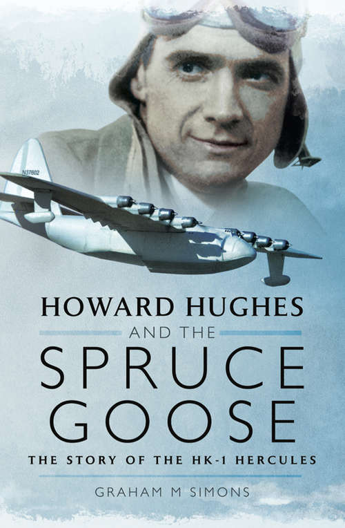 Book cover of Howard Hughes and the Spruce Goose: The Story of the H-K1 Hercules