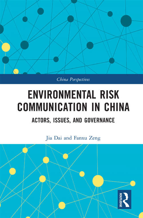 Book cover of Environmental Risk Communication in China: Actors, Issues and Governance (China Perspectives)