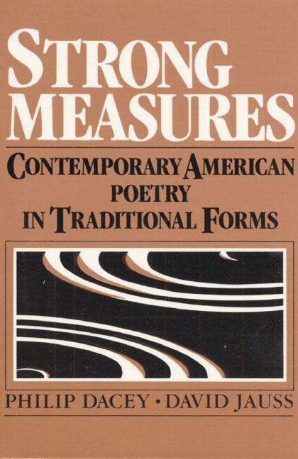Strong Measures: Contemporary American Poetry in Traditional Forms