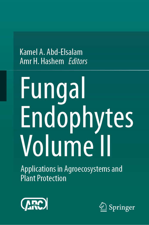 Book cover of Fungal Endophytes Volume II: Applications in Agroecosystems and Plant Protection