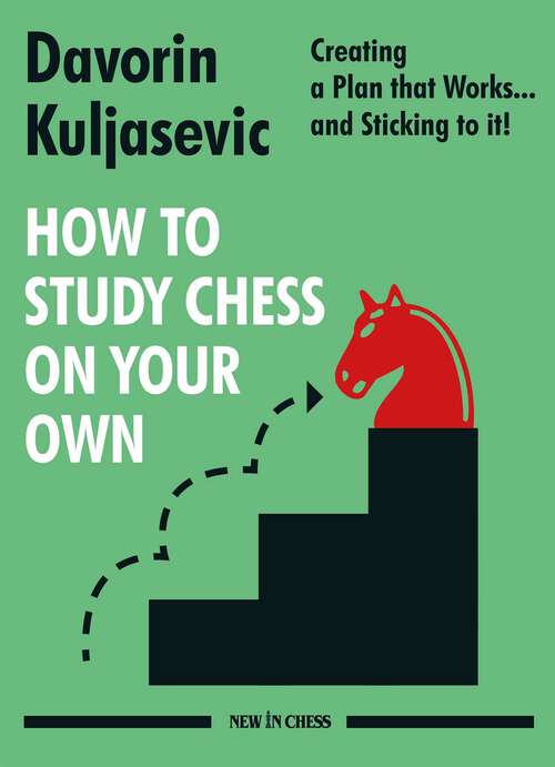 Book cover of How to Study Chess on Your Own: Creating a Plan that Works… and Sticking to it!