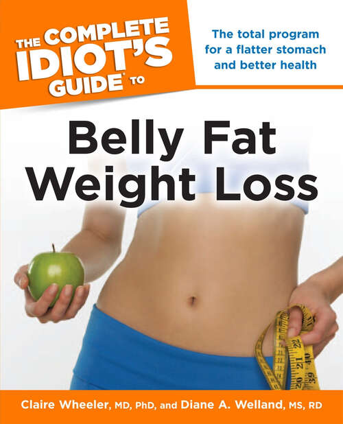 Book cover of The Complete Idiot's Guide to Belly Fat Weight Loss: The Total Program for a Flatter Stomach and Better Health