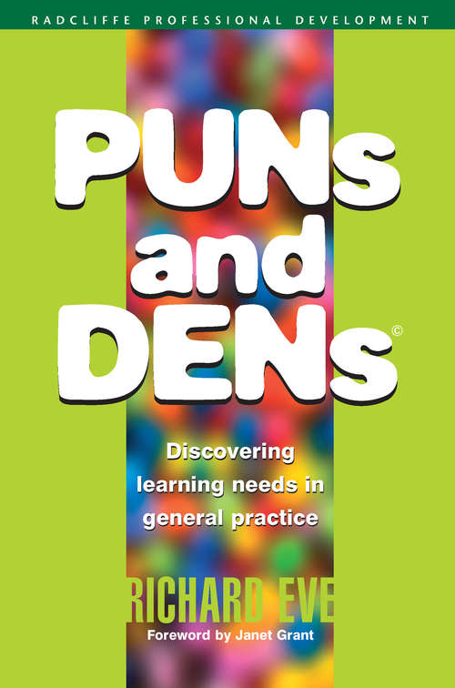 PUNs and DENs: Discovering Learning Needs in General Practice