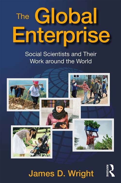 The Global Enterprise: Social Scientists and Their Work around the World