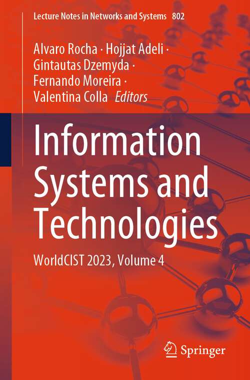 Book cover of Information Systems and Technologies: WorldCIST 2023, Volume 4 (1st ed. 2024) (Lecture Notes in Networks and Systems #802)