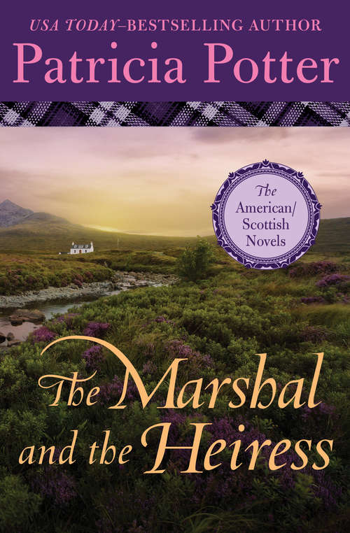 The Marshal and the Heiress (The American/Scottish Novels #1)