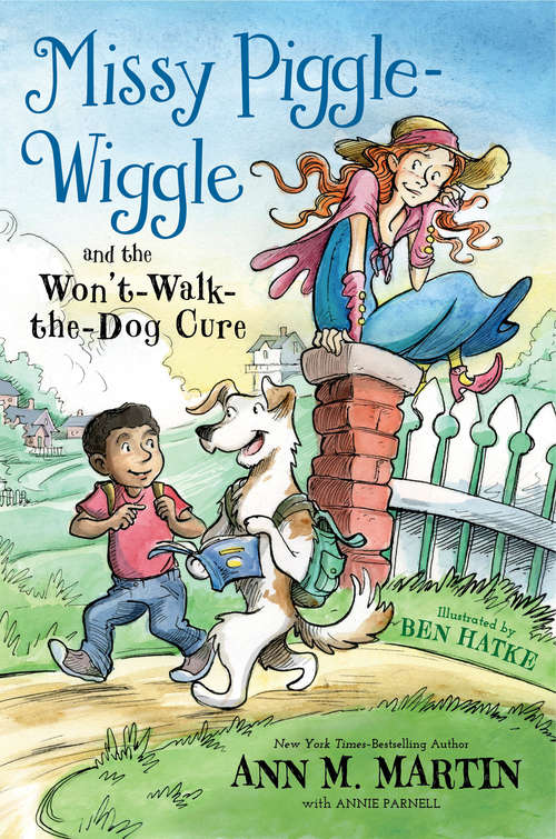 Book cover of Missy Piggle-Wiggle and the Won't-Walk-the-Dog Cure