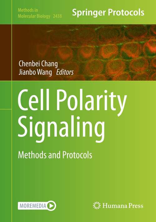 Cell Polarity Signaling: Methods and Protocols (Methods in Molecular Biology #2438)